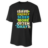 Save Energy Sleep More Often Okay Environmentalist Performance Sprint T-Shirt