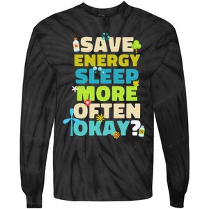 Save Energy Sleep More Often Okay Environmentalist Tie-Dye Long Sleeve Shirt