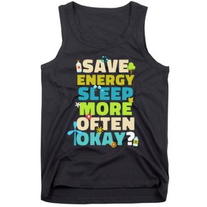 Save Energy Sleep More Often Okay Environmentalist Tank Top