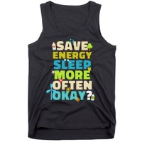 Save Energy Sleep More Often Okay Environmentalist Tank Top