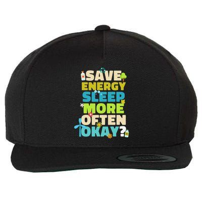 Save Energy Sleep More Often Okay Environmentalist Wool Snapback Cap