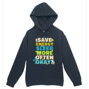 Save Energy Sleep More Often Okay Environmentalist Urban Pullover Hoodie