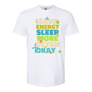 Save Energy Sleep More Often Okay Environmentalist Softstyle CVC T-Shirt