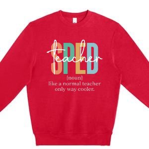 Special Education Sped Teacher Definition Premium Crewneck Sweatshirt