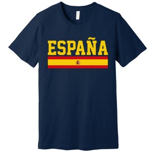 Spain Espana Spanish Flag Pride Sports Fan Soccer Gift Premium T-Shirt