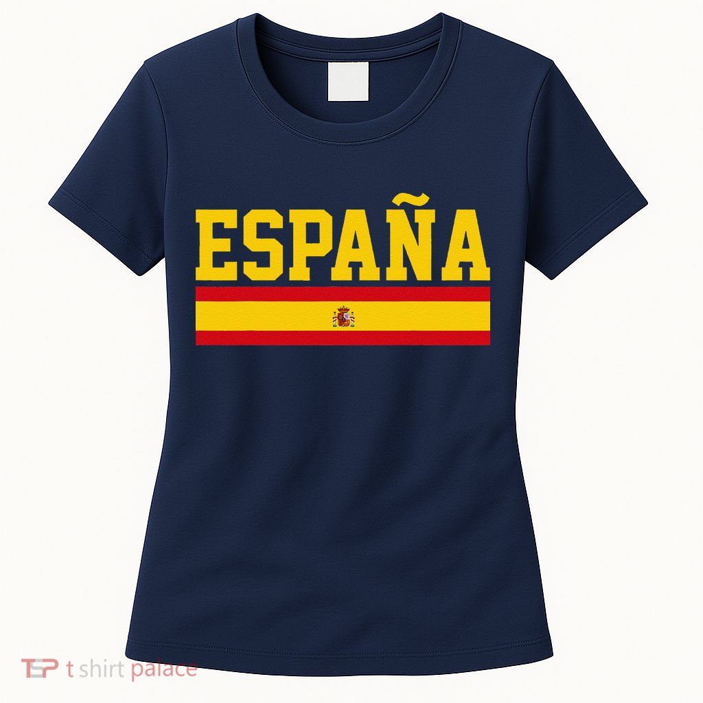 Spain Espana Spanish Flag Pride Sports Fan Soccer Gift Womens T-Shirt