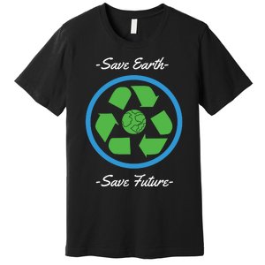 Save Earth Save Future Premium T-Shirt