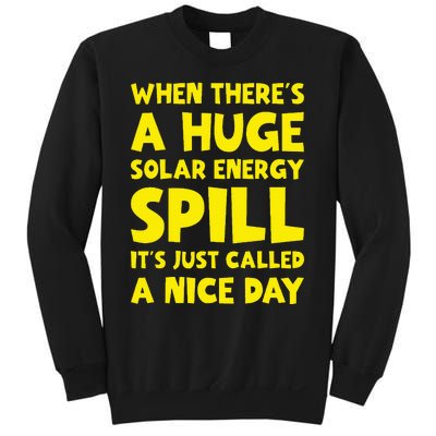 Solar Energy Spill Funny Solar Power Renewable Energy Sweatshirt