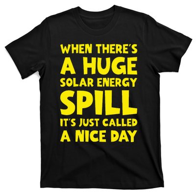 Solar Energy Spill Funny Solar Power Renewable Energy T-Shirt