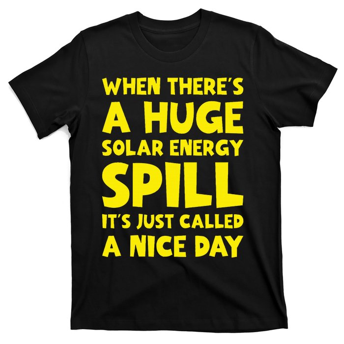 Solar Energy Spill Funny Solar Power Renewable Energy T-Shirt