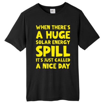 Solar Energy Spill Funny Solar Power Renewable Energy Tall Fusion ChromaSoft Performance T-Shirt