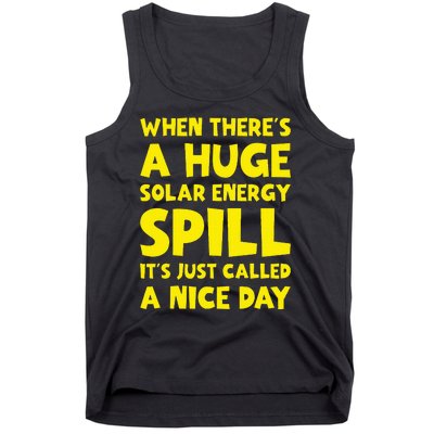 Solar Energy Spill Funny Solar Power Renewable Energy Tank Top