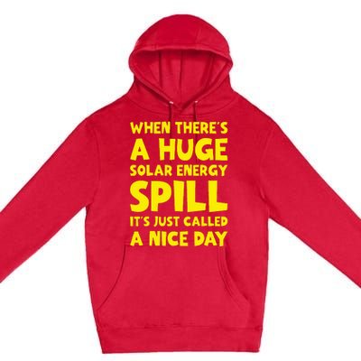 Solar Energy Spill Funny Solar Power Renewable Energy Premium Pullover Hoodie