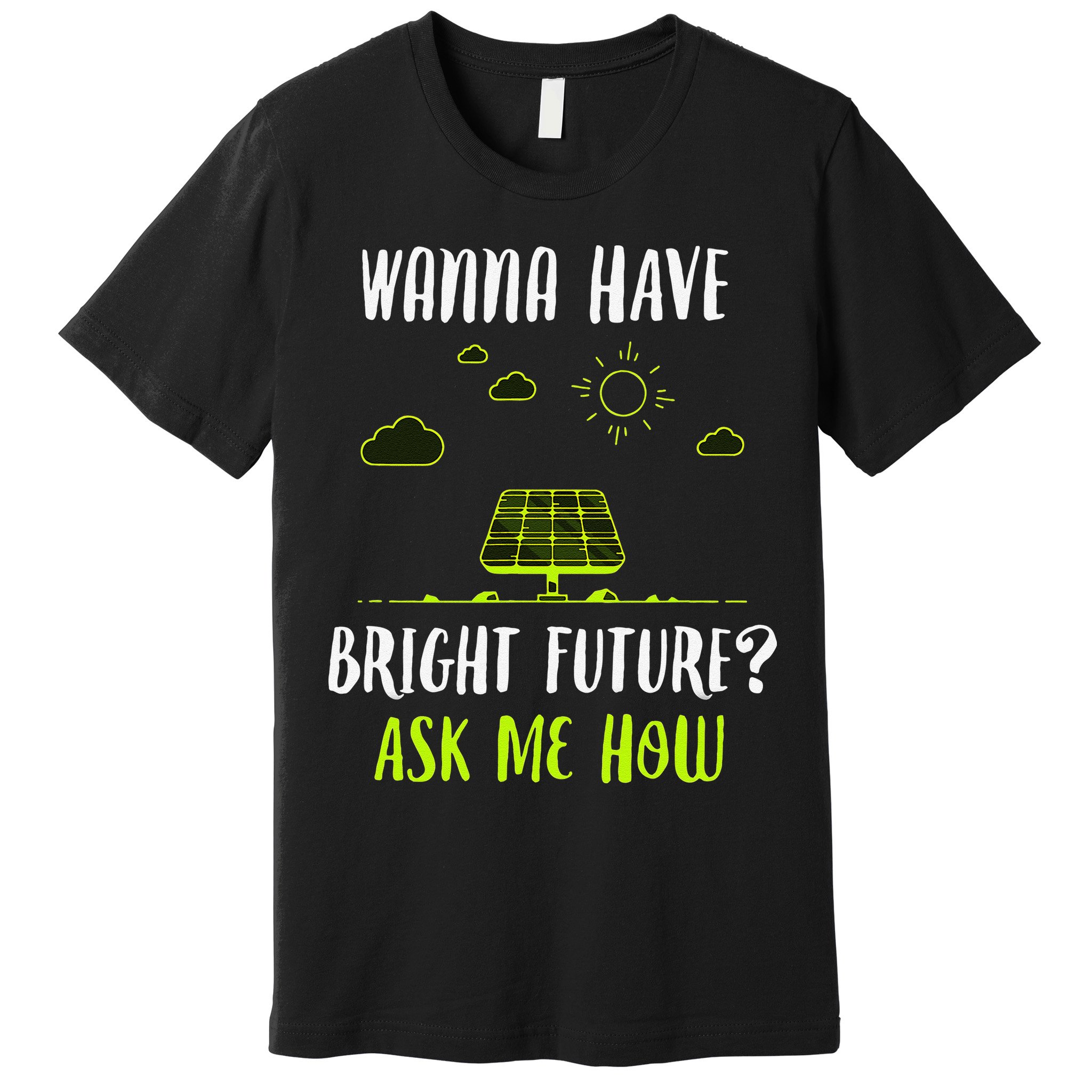 Solar Energy Solar Panels Bright Future Funny Solar Power Premium T-Shirt