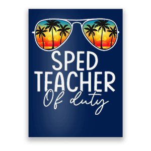 Special Education SPED Teacher Off Duty Last Day Of School Poster