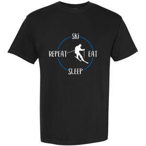 Ski Eat Sleep Repeat Gift For Skiers And Downhill Skiers Funny Gift Garment-Dyed Heavyweight T-Shirt