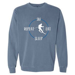 Ski Eat Sleep Repeat Gift For Skiers And Downhill Skiers Funny Gift Garment-Dyed Sweatshirt