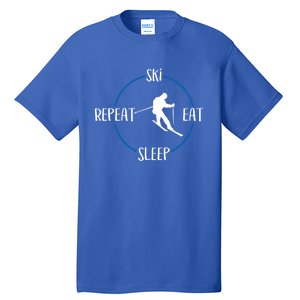 Ski Eat Sleep Repeat Gift For Skiers And Downhill Skiers Funny Gift Tall T-Shirt