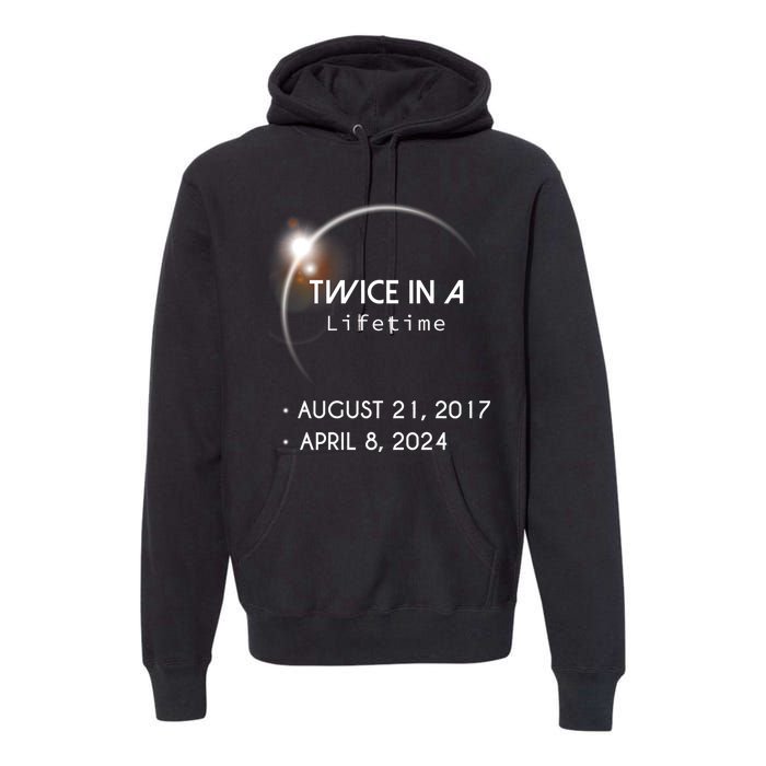 Solar Eclipse Twice In Lifetime 2024 Premium Hoodie