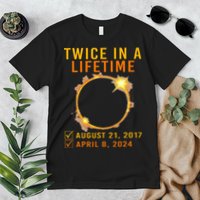 Solar Eclipse Twice In Lifetime 2024 Solar Eclipse Premium T-Shirt