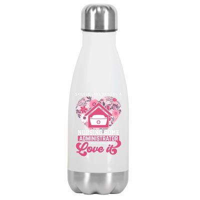 Skilled Enough To Be A Nursing Home Administrator Love It Gift Stainless Steel Insulated Water Bottle