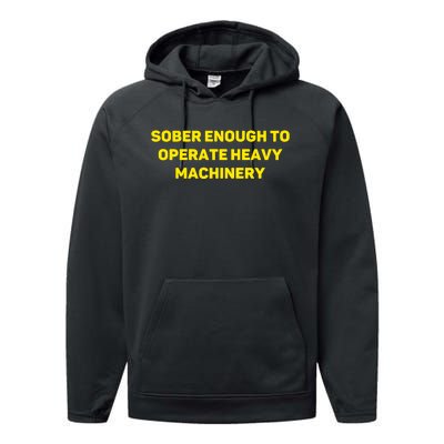 Sober Enough To Operate Heavy Machinery Funny College Party Drinking Performance Fleece Hoodie