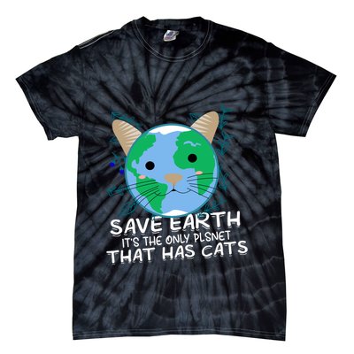 Save Earth The Only Planet With Cats Tie-Dye T-Shirt