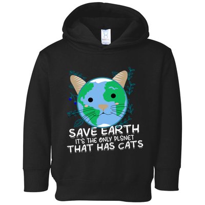 Save Earth The Only Planet With Cats Toddler Hoodie