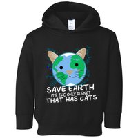 Save Earth The Only Planet With Cats Toddler Hoodie