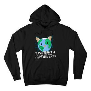 Save Earth The Only Planet With Cats Tall Hoodie