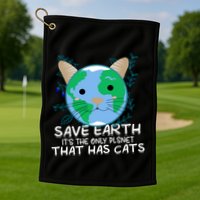 Save Earth The Only Planet With Cats Golf Towel