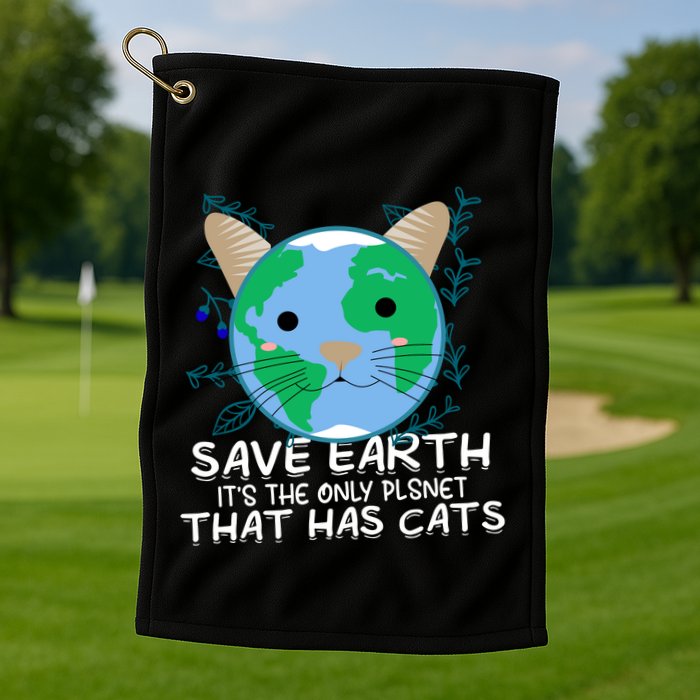 Save Earth The Only Planet With Cats Golf Towel