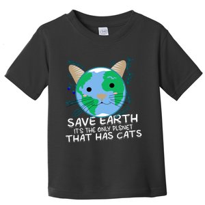 Save Earth The Only Planet With Cats Toddler T-Shirt