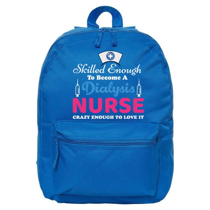 Skilled Enough To Become A Dialysis Nurse Funny Nursing Cool Gift 16 in Basic Backpack