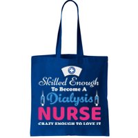 Skilled Enough To Become A Dialysis Nurse Funny Nursing Cool Gift Tote Bag