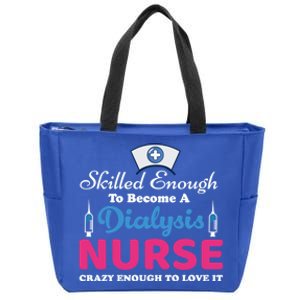 Skilled Enough To Become A Dialysis Nurse Funny Nursing Cool Gift Zip Tote Bag