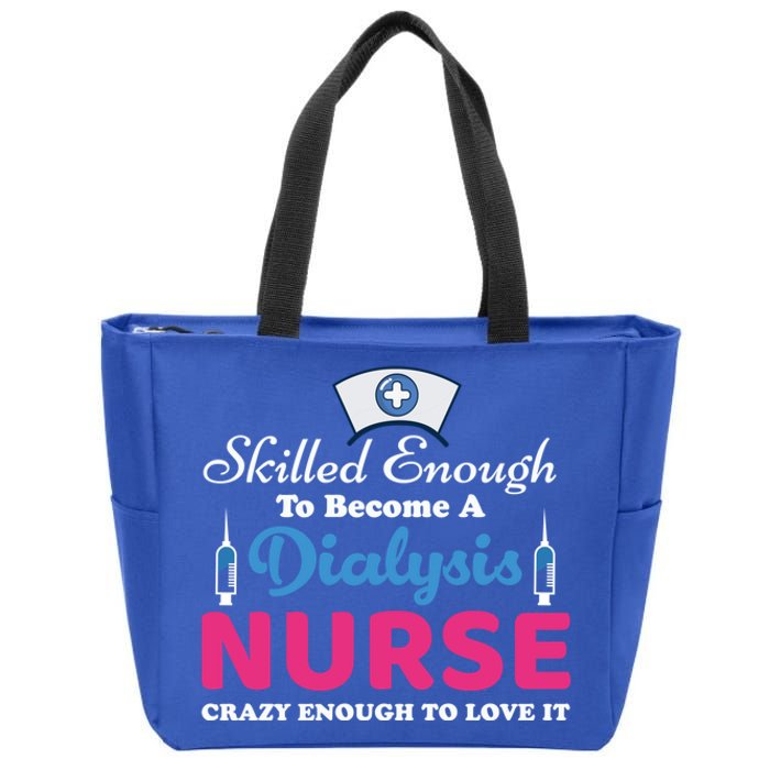 Skilled Enough To Become A Dialysis Nurse Funny Nursing Cool Gift Zip Tote Bag