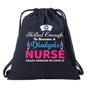 Skilled Enough To Become A Dialysis Nurse Funny Nursing Cool Gift Drawstring Bag