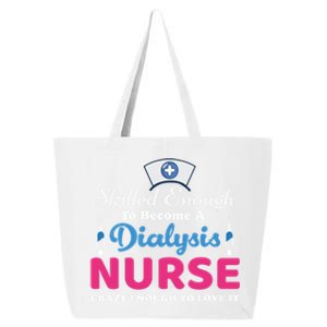 Skilled Enough To Become A Dialysis Nurse Funny Nursing Cool Gift 25L Jumbo Tote