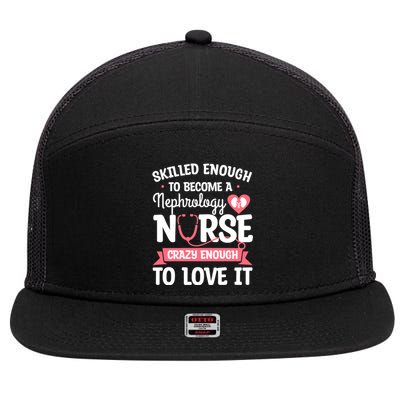 Skilled Enough To Become A Nephrology Nurse Dialysis Nursing Cool Gift 7 Panel Mesh Trucker Snapback Hat