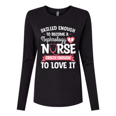 Skilled Enough To Become A Nephrology Nurse Dialysis Nursing Cool Gift Womens Cotton Relaxed Long Sleeve T-Shirt