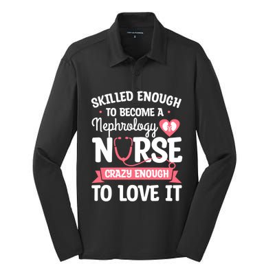 Skilled Enough To Become A Nephrology Nurse Dialysis Nursing Cool Gift Silk Touch Performance Long Sleeve Polo