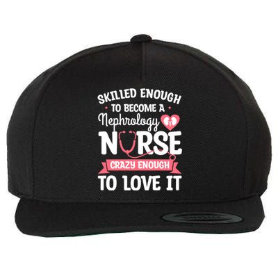 Skilled Enough To Become A Nephrology Nurse Dialysis Nursing Cool Gift Wool Snapback Cap