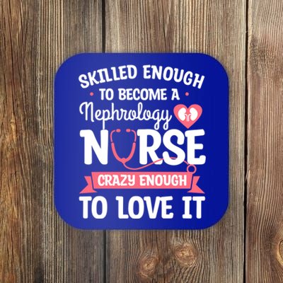 Skilled Enough To Become A Nephrology Nurse Dialysis Nursing Cool Gift Coaster