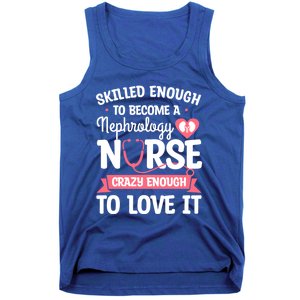 Skilled Enough To Become A Nephrology Nurse Dialysis Nursing Cool Gift Tank Top