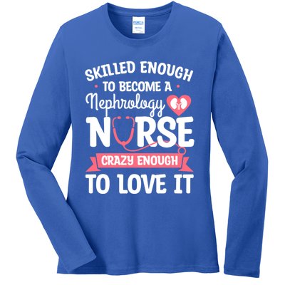 Skilled Enough To Become A Nephrology Nurse Dialysis Nursing Cool Gift Ladies Long Sleeve Shirt