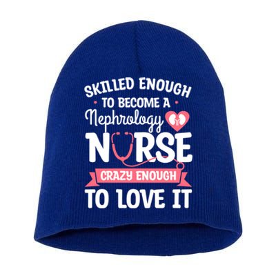 Skilled Enough To Become A Nephrology Nurse Dialysis Nursing Cool Gift Short Acrylic Beanie