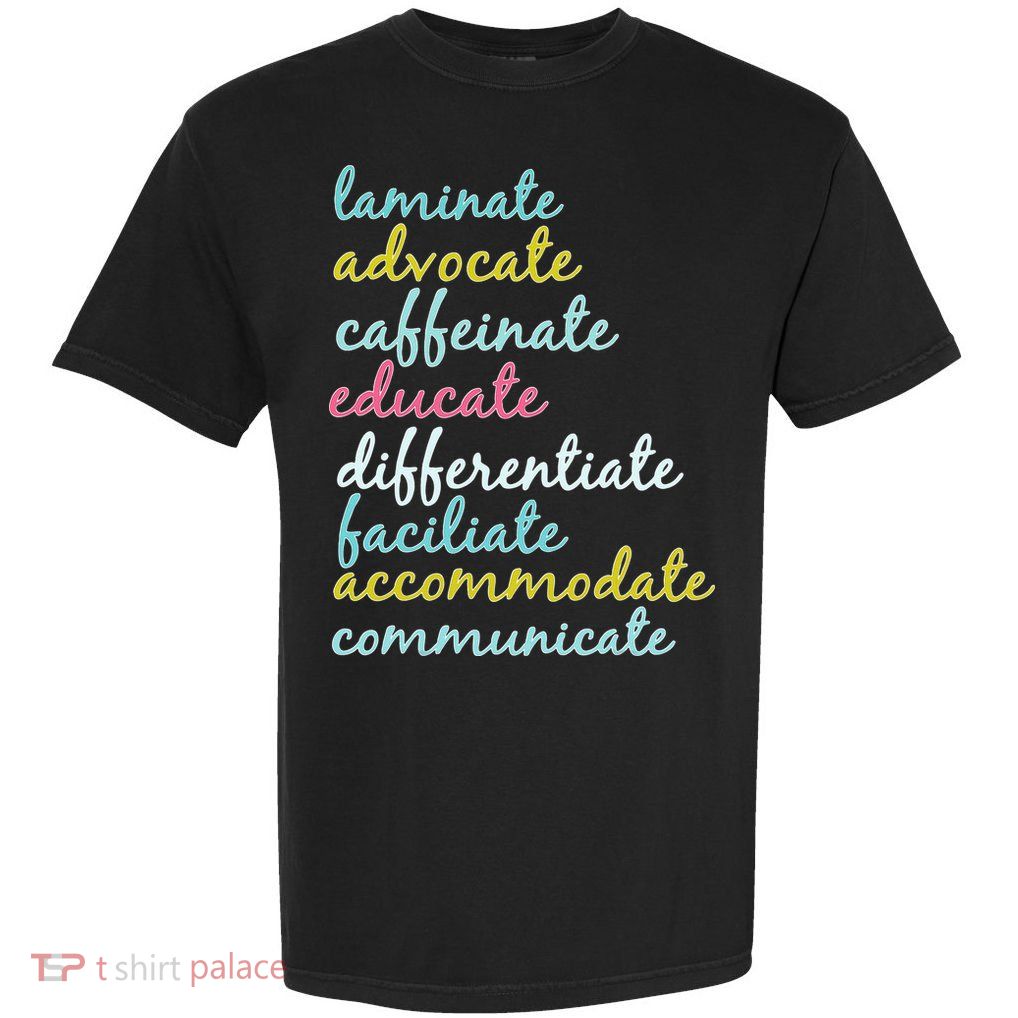 Special Education Teacher Laminate Advocate Caffeinate Garment-Dyed Heavyweight T-Shirt