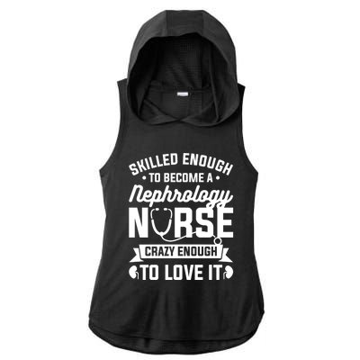 Skilled Enough To Become A Nephrology Nurse Dialysis Nursing Gift Ladies PosiCharge Tri-Blend Wicking Draft Hoodie Tank