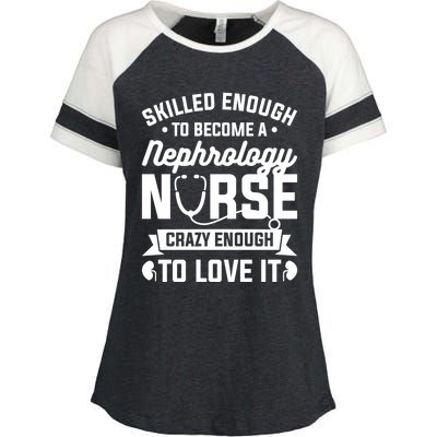 Skilled Enough To Become A Nephrology Nurse Dialysis Nursing Gift Enza Ladies Jersey Colorblock Tee